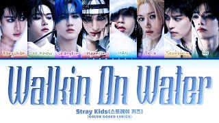 Stray Kids (스트레이 키즈) 'Walkin On Water' (Color Coded Lyrics)