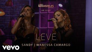 Sandy, Wanessa Camargo - Leve (Ao Vivo Em São Paulo / 2022)