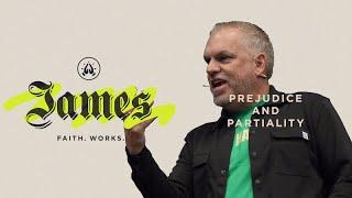 James (Faith. Works.) | Prejudice and Partiality