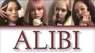 [AI COVER] BLACKPINK "ALIBI" by Pablo Vittar, Sevdaliza e Yseult(Color Coded Lyrics)