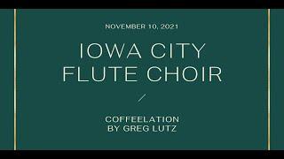 Iowa City Flute Choir - Coffeelation by Greg Lutz