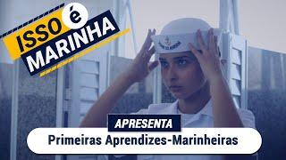 Isso é Marinha - Primeiras Aprendizes-Marinheiras