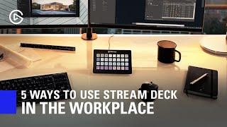 5 Ways to Use Stream Deck in the Workplace