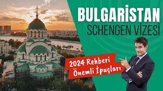 Bulgaristan Vizesi Nasıl Alınır? 2024 Schengen Süreci & Püf Noktaları