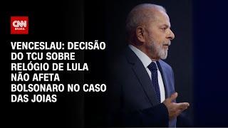 Venceslau: Decisão do TCU sobre relógio de Lula não afeta Bolsonaro no caso das joias | BASTIDORES