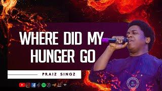 Where did my hunger go by Min. Theophilus Sunday (Praiz Singz Cover)