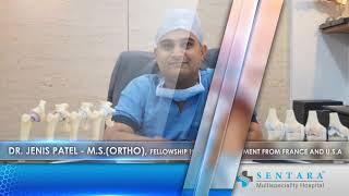 KNEE REPLACEMENT HOSPITAL IN AHMEDABAD | DR JENIS PATEL | SENTARA HOSPITAL AHMEDABAD | GUJARAT