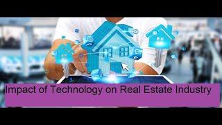 The Impact of Technology on the Real Estate Industry