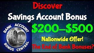 Discover $200 -$500 Savings Account Bonus! Nationwide Offer! No Direct Deposit! End of Bank Bonuses?