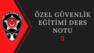 Özel Güvenlik Eğitimi Ders Notu 5