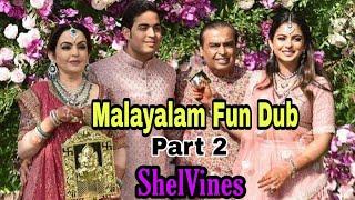 Ambani son Wedding Part 2 |Malayalam Fun Dub |ShelVines