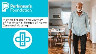 Wellness Wednesdays: Moving Through the Journey of Parkinson’s - Stages of Home Care and Housing