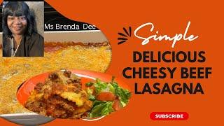 How To Make Simple Cheesy Beef Lasagna