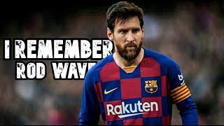 Lionel Messi ► Rod Wave - I Remember ● Skills and Goals | N3Gann