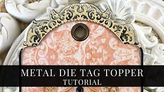 Metal Die Tag Topper Tutorial by Sandi Nagel