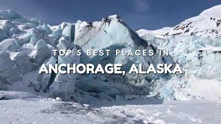 Top 5 Best Places To Visit In Anchorage Alaska