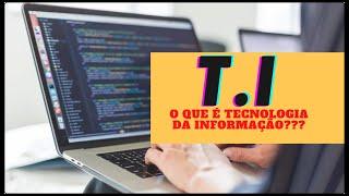 O que é tecnologia da informação?