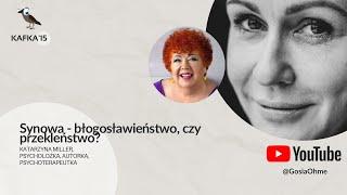 Synowa - błogosławieństwo, czy przekleństwo? - Katarzyna Miller Gosia Ohme | Kafka’15