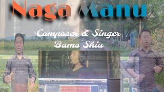 NAGA MANU//Bamo Naga ft. Witen //official music video //