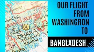 Flying to Bangladesh | USA to Bangladesh