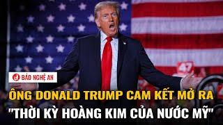 Phát biểu thắng cử, Ông Donald Trump cam kết mở ra "thời kỳ hoàng kim của nước Mỹ"