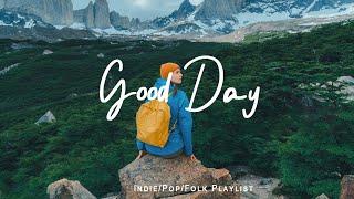 Good Day  Chill Music to Start Your Day with Positive Energy  Playlist - 24/7 Live Radio