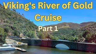 Viking's River of Gold Cruise: Riverboat Cruise through Douro Valley, Part 1