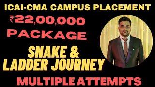 He Got A Package of ₹ 22,00,000 I MULTIPLE ATTEMPTS I CMA CAMPUS PLACEMENT I SNAKE & LADDER JOURNEY