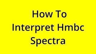 HOW TO INTERPRET HMBC SPECTRA? [SOLVED]