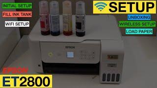 Epson EcoTank ET2800 SetUp, Filling Ink Tank, Load Paper, Align Print Head, Wireless Setup Review.