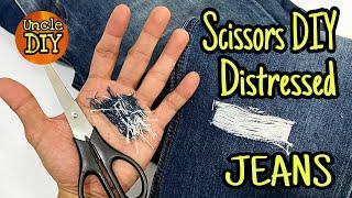 How to distressed denim jeans easy way DIY by using scissors only