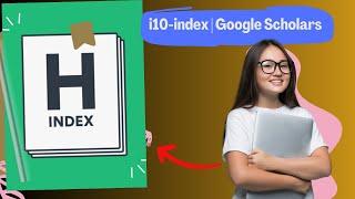 What is Citations - h-index | i10-index | Finding Your H-index