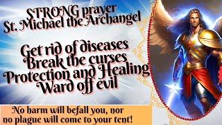  PRAYER FOR SAINT MICHAEL TO FREE FROM DANGERS AND EVIL FORCES, FREE FROM DISEASES, BREAK THE CURSE