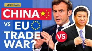 Why the EU Wants a Trade War with China