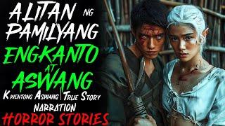 ALITAN NG PAMILANG ENGKANTO AT ASWANG | Kwentong Aswang | True Story