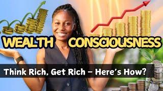 Wealth Consciousness: This is How to Think Like a Millionaire and Attract Wealth Instantly