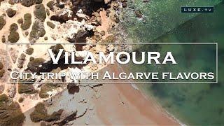 Portugal - Vilamoura: a city trip with Algarve flavors - LUXE.TV