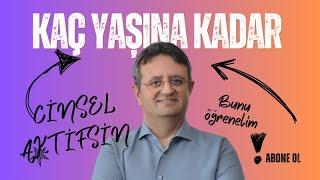 Erkeklerde Cinselliğin Yaşı Var Mı?