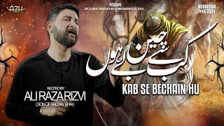 Kab Se Bechain Hu | Ali Raza Rizvi s/o Sachay Bhai | Muharrum 1446 AH | 2024 Noha