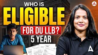 Delhi University 5-Year LLB Eligibility 2025 | Who Can Apply for DU UG Law Program? BA LLB & BBA LLB