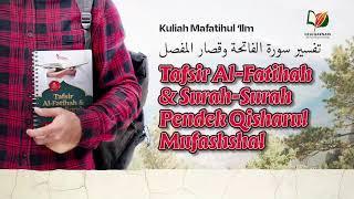 Sesi 2 : Kuliah Mafatihul 'Ilm Tafsir Al-Fatihah & Surah-Surah Pendek - Ustadz Dzulqarnain M. Sunusi