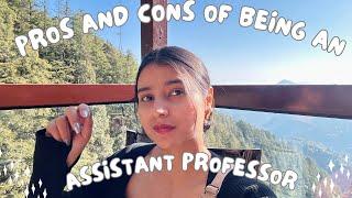 Pros and Cons of being an Assistant Professor | Benefits and Challenges | Personal Experience