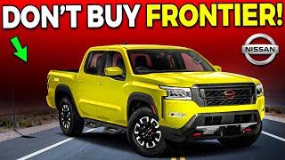 7 Reasons Why You SHOULD NOT Buy Nissan Frontier!