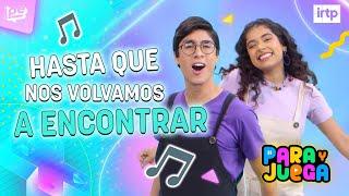 Canciones infantiles -  HASTA QUE NOS VOLVAMOS A ENCONTRAR  - Para y juega 