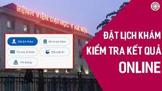 Đặt Lịch Khám Bệnh Và Kiểm Tra Kết Quả Bệnh Nhân Online Tại Bệnh Viện Đại Học Y Hà Nội