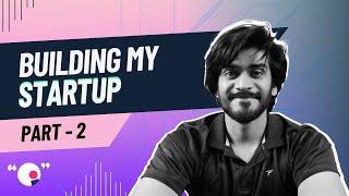 The Reality of Building a Startup in Pakistan | Part 2