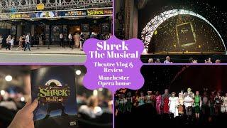 Shrek The Musical - Manchester Opera House - Theatre Vlog & Review Including Curtain Call