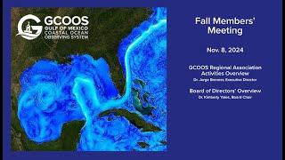 GCOOS Fall Members' Meeting 2024 — GCOOS Board and Activity Updates