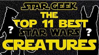 Top Ten [Eleven] Best Star Wars Creatures - Star Geek