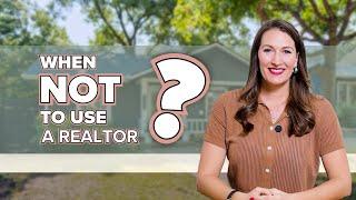 When NOT To Use A Realtor